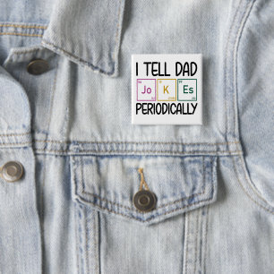 I Tell Dad Jokes Periodically 15 Cm Square Badge