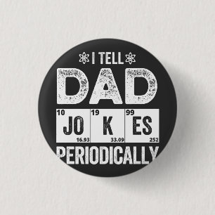 I Tell Dad Jokes Periodically 3 Cm Round Badge