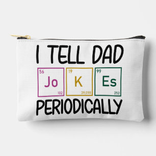 I Tell Dad Jokes Periodically Accessory Pouch