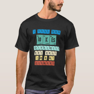 I Tell Dad Jokes Periodically But Only When Im My T-Shirt