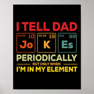 I Tell Dad Jokes Periodically But When I'm In My E Poster