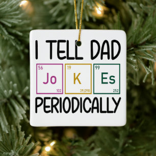 I Tell Dad Jokes Periodically Ceramic Ornament