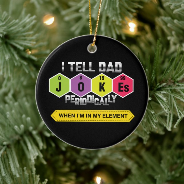 I Tell Dad Jokes Periodically Ceramic Ornament (Tree)