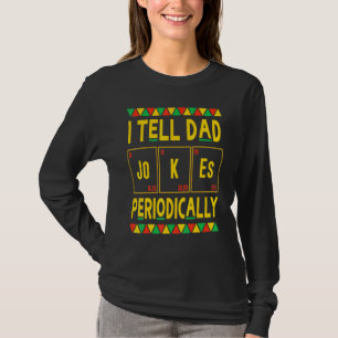 I Tell Dad Jokes Periodically Chemistry Teacher Bl T-Shirt