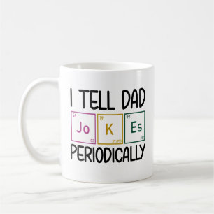 I Tell Dad Jokes Periodically Coffee Mug