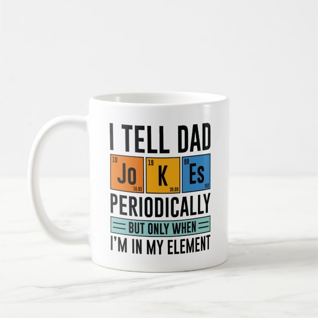 I Tell Dad Jokes Periodically Coffee Mug (Left)