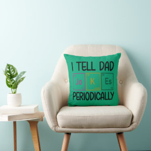 I Tell Dad Jokes Periodically Cushion