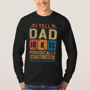 I Tell Dad Jokes Periodically Daddy Joke Vintage F T-Shirt