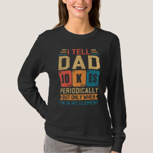 I Tell Dad Jokes Periodically Daddy Joke Vintage F T-Shirt