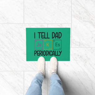 I Tell Dad Jokes Periodically Doormat