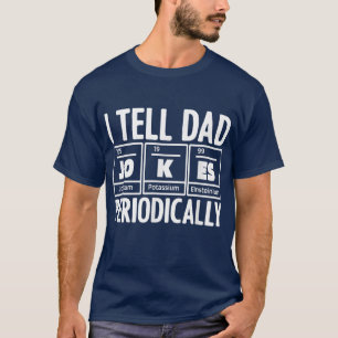 I Tell Dad Jokes Periodically Father's Day Daddy F T-Shirt