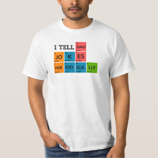 I tell dad jokes Periodically,father's day gift T-Shirt