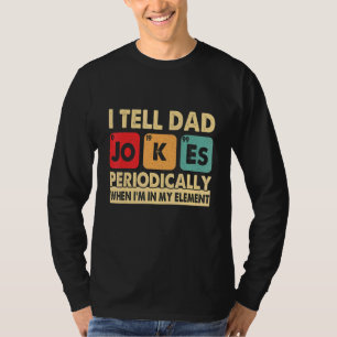 I Tell Dad Jokes Periodically Father's Day Men Ki T-Shirt
