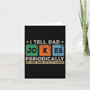 I Tell Dad Jokes Periodically Funny Father&#; s Da Card