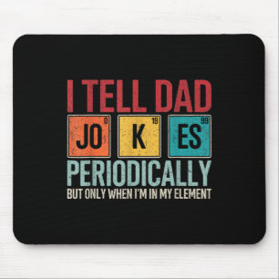 I Tell Dad Jokes Periodically Funny Father&#; s Da Mouse Pad