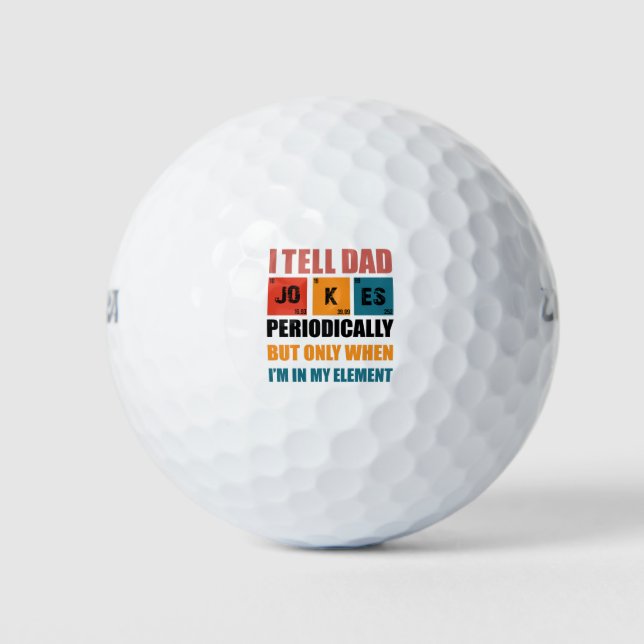 I Tell Dad Jokes Periodically Funny Fathers Day Golf Balls (Front)