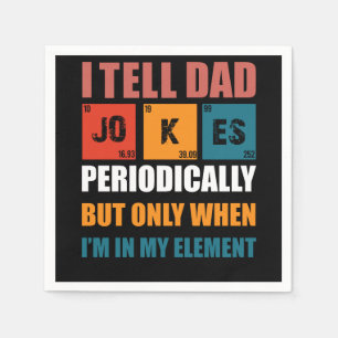 I Tell Dad Jokes Periodically Funny Fathers Day Napkin
