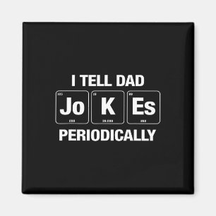 I Tell Dad Jokes Periodically Funny Fathers Day Re Magnet