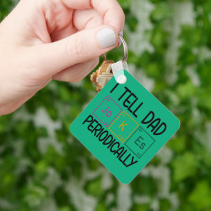 I Tell Dad Jokes Periodically Key Ring