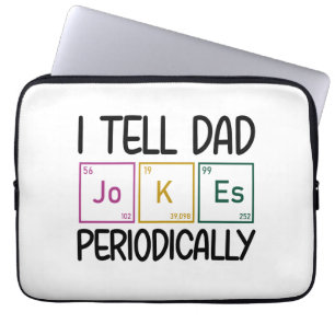 I Tell Dad Jokes Periodically Laptop Sleeve