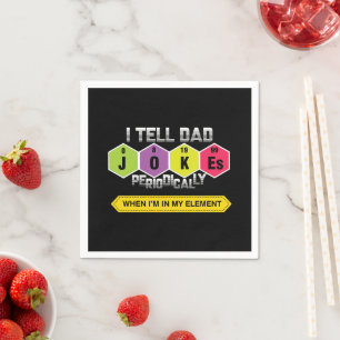 I Tell Dad Jokes Periodically Napkin
