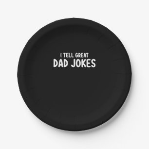 I Tell Great Dad Jokes Paper Plate