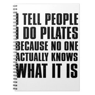 I Tell People I Do Pilates Notebook