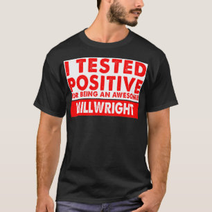 I Tested Positive For Being an Awesome Millwright T-Shirt