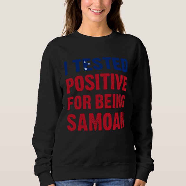 I Tested Positive For Being Samoan Samoa Flag Sweatshirt (Front)