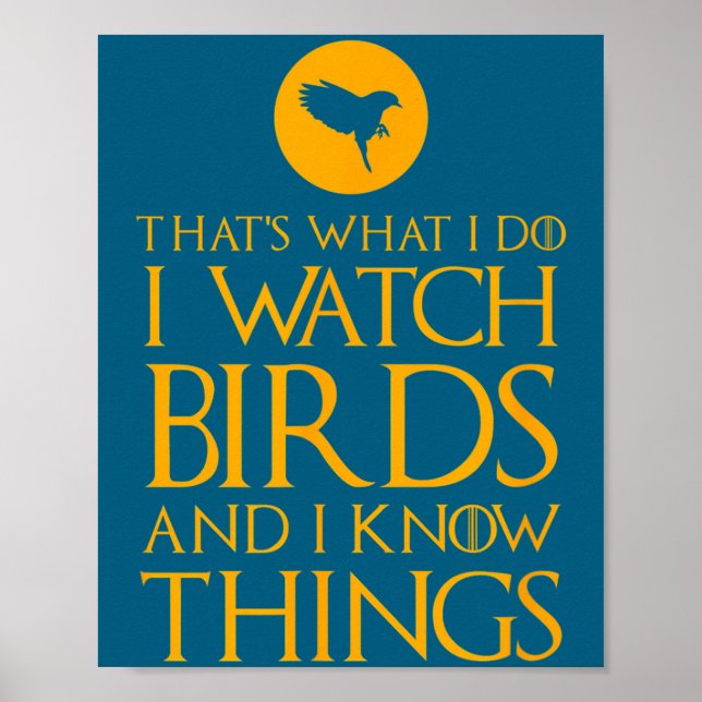 I That's What Watch Birds Know Poster (Front)