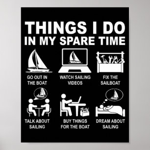 I Things Spare Time Sailing Sailboat Poster