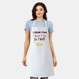 I Think I Can, I Know I Can, So I Will Win Apron