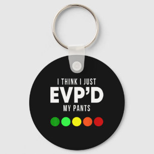 I Think I Just Evp'd My Pants Funny Evp Ghost Hunt Key Ring