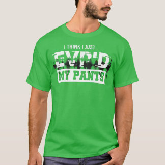 I Think I Just EVPd My Pants Ghost Hunting Investi T-Shirt
