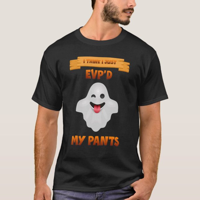 I Think I Just My Pants Sarcastic T-Shirt (Front)
