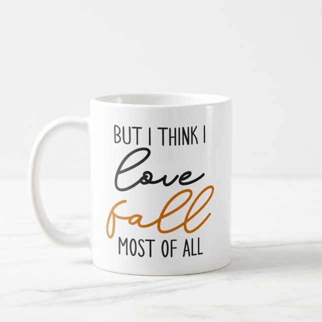 I Think I Love Fall Most of All Autumn Coffee Mug (Left)