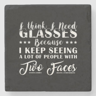 I Think I Need Glasses People With Two Faces Funny Stone Coaster