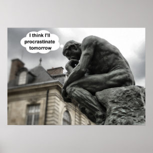 I think I'll procrastinate tomorrow! Poster