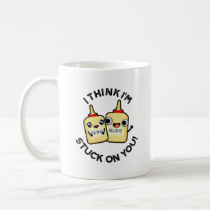 I Think I'm Stuck On You Funny Glue Pun  Coffee Mug