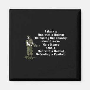 I Think Man With A Helmet Defending Our Country So Magnet