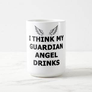 I Think My Guardian Angel Drinks Coffee Mug