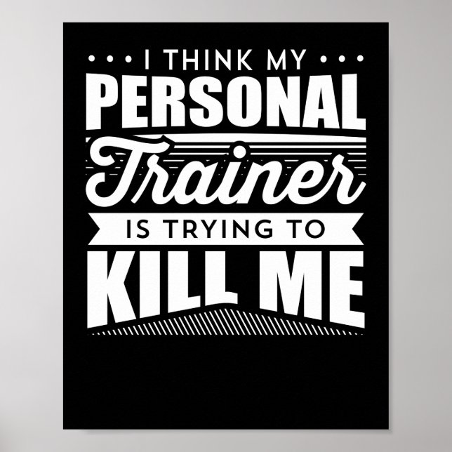 I Think My Personal Trainer Is Trying To Kill Me Poster (Front)