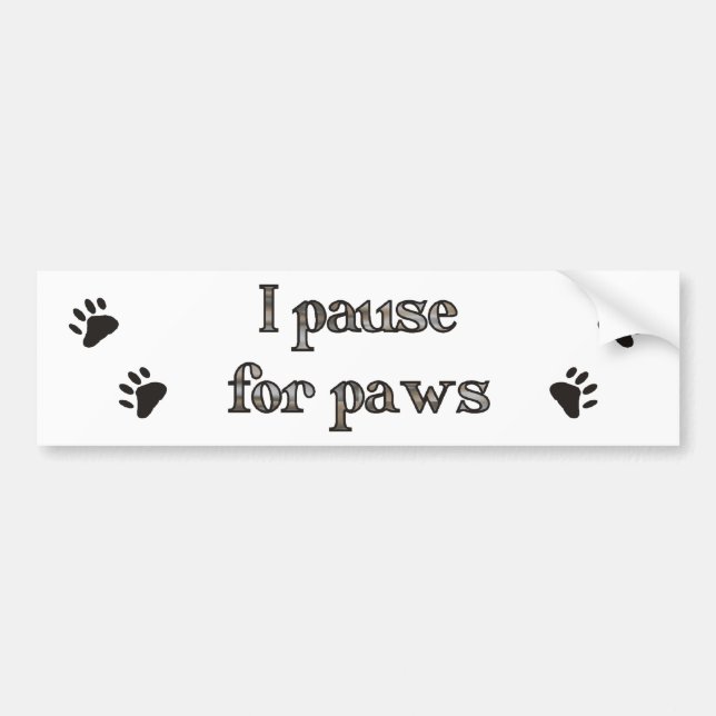 I think of paws I pause for paws Bumper Sticker (Front)