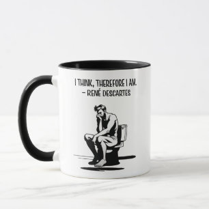 I Think, Therefor I Am Mug