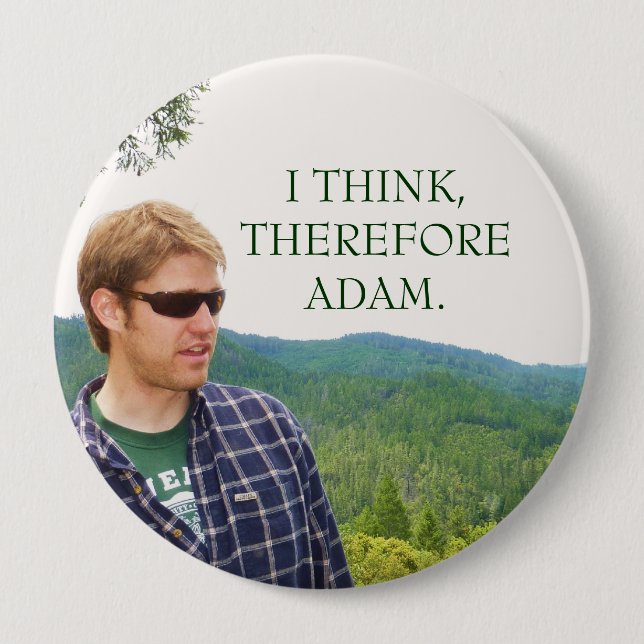 I THINK,THEREFORE ADAM. 10 CM ROUND BADGE (Front)