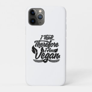 I Think, Therefore I Am Vegan iPhone 11 Pro Case