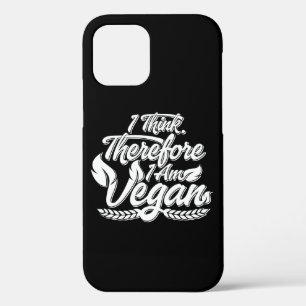 I Think, Therefore I Am Vegan iPhone 12 Pro Case