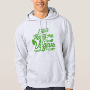 I Think, Therefore I Am Vegan Hoodie