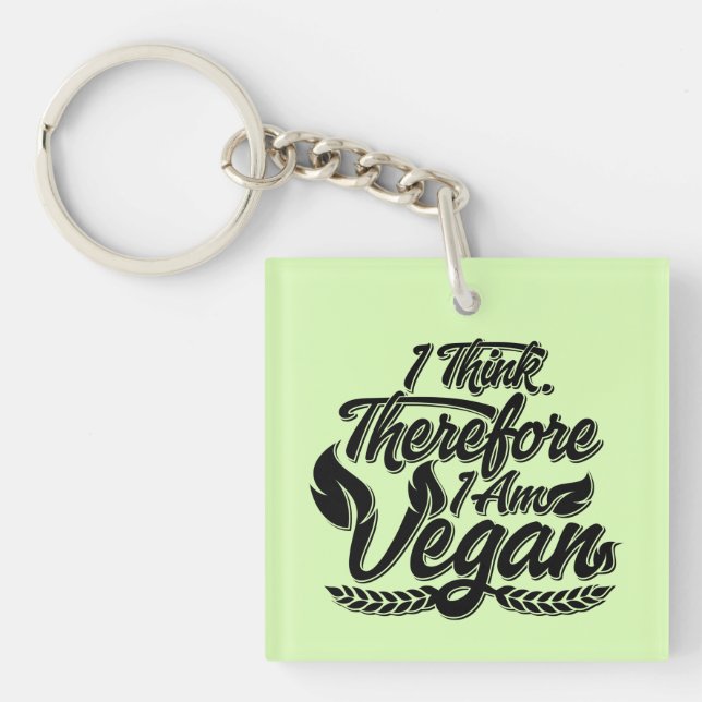 I Think, Therefore I Am Vegan Key Ring (Front)