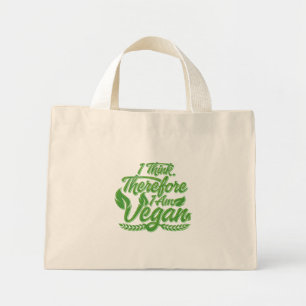 I Think, Therefore I Am Vegan Mini Tote Bag